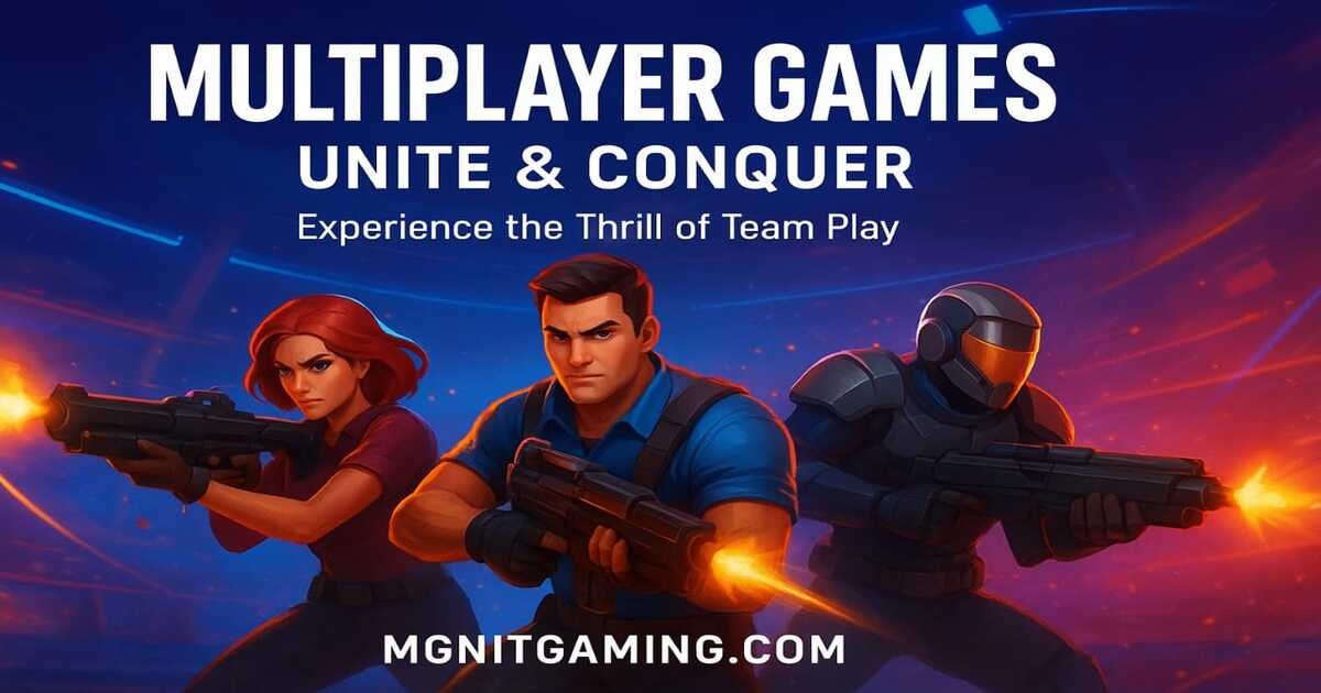 Multiplayer Games: Connect, Compete, and Conquer With Friends!